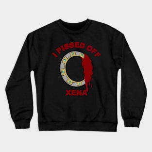 I Pissed Off Xena Crewneck Sweatshirt